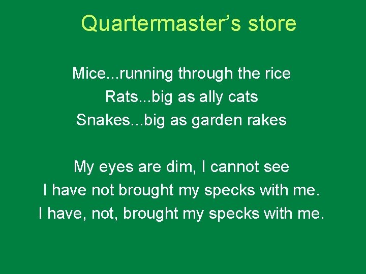 Quartermaster’s store Mice. . . running through the rice Rats. . . big as