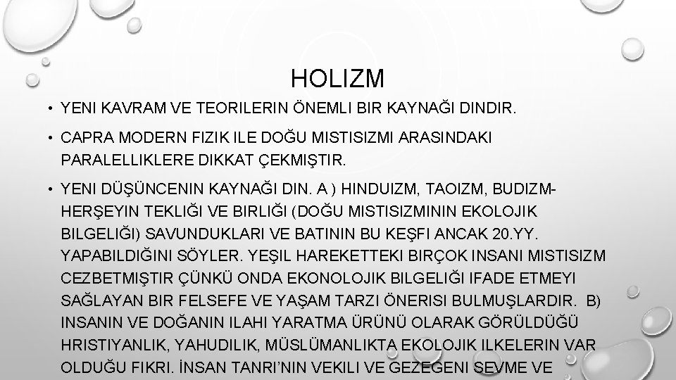 HOLIZM • YENI KAVRAM VE TEORILERIN ÖNEMLI BIR KAYNAĞI DINDIR. • CAPRA MODERN FIZIK