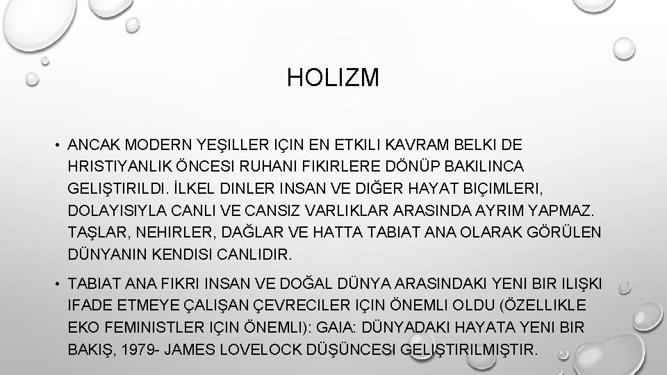 HOLIZM • ANCAK MODERN YEŞILLER IÇIN EN ETKILI KAVRAM BELKI DE HRISTIYANLIK ÖNCESI RUHANI