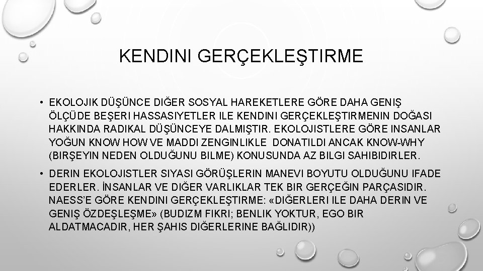 KENDINI GERÇEKLEŞTIRME • EKOLOJIK DÜŞÜNCE DIĞER SOSYAL HAREKETLERE GÖRE DAHA GENIŞ ÖLÇÜDE BEŞERI HASSASIYETLER