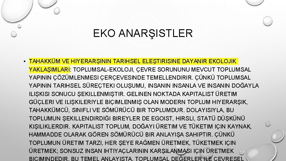 EKO ANARŞISTLER • TAHAKKÜM VE HIYERARŞININ TARIHSEL ELEŞTIRISINE DAYANIR EKOLOJIK YAKLAŞIMLARI: TOPLUMSAL-EKOLOJI, ÇEVRE SORUNUNU