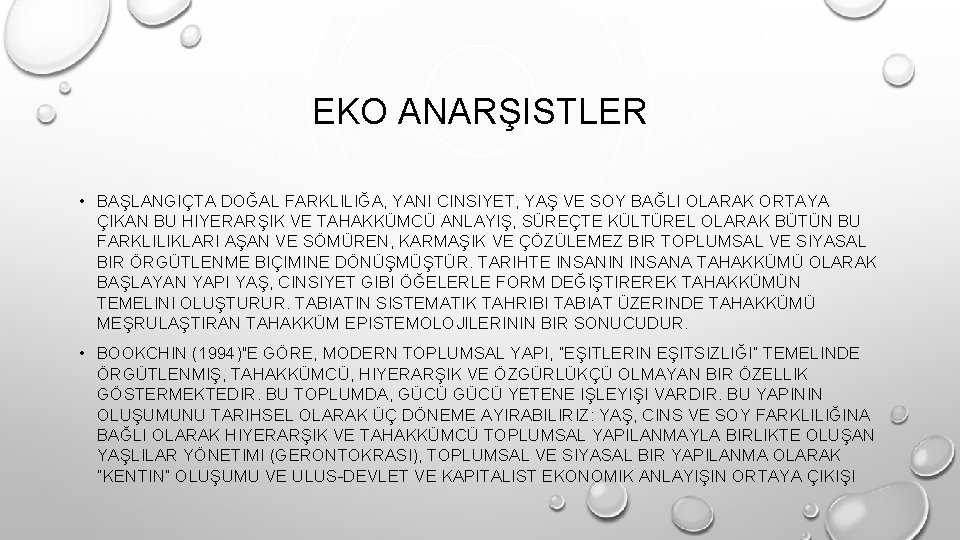 EKO ANARŞISTLER • BAŞLANGIÇTA DOĞAL FARKLILIĞA, YANI CINSIYET, YAŞ VE SOY BAĞLI OLARAK ORTAYA