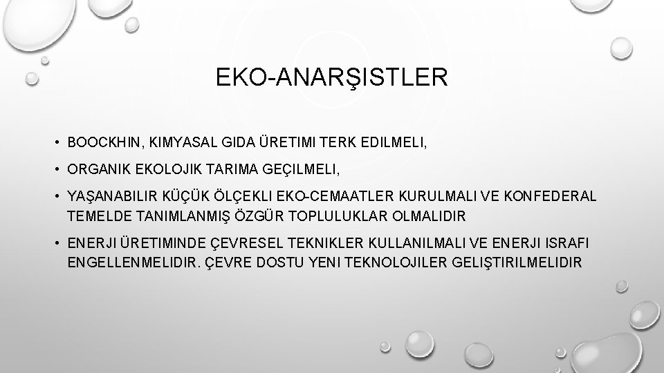 EKO-ANARŞISTLER • BOOCKHIN, KIMYASAL GIDA ÜRETIMI TERK EDILMELI, • ORGANIK EKOLOJIK TARIMA GEÇILMELI, •