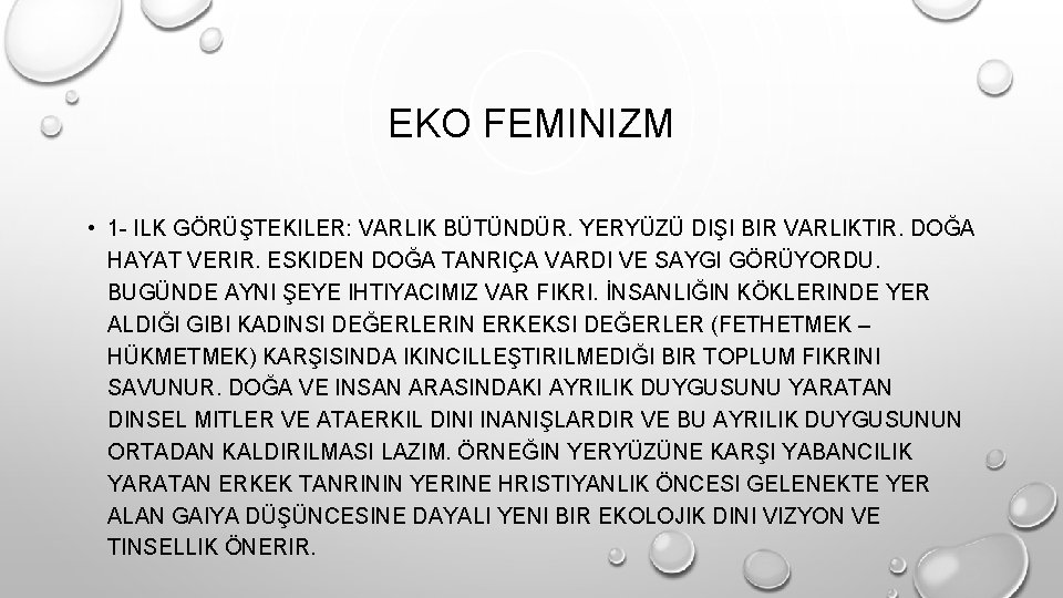 EKO FEMINIZM • 1 - ILK GÖRÜŞTEKILER: VARLIK BÜTÜNDÜR. YERYÜZÜ DIŞI BIR VARLIKTIR. DOĞA