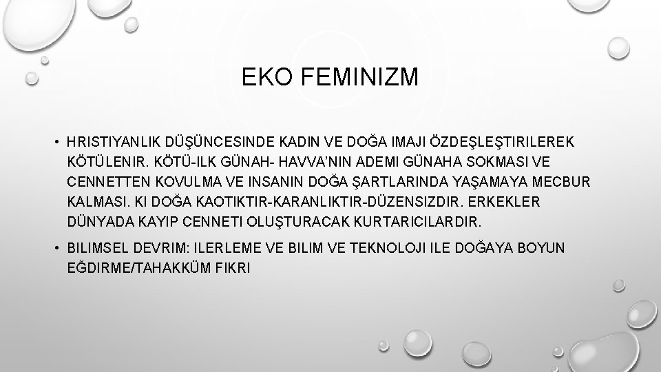 EKO FEMINIZM • HRISTIYANLIK DÜŞÜNCESINDE KADIN VE DOĞA IMAJI ÖZDEŞLEŞTIRILEREK KÖTÜLENIR. KÖTÜ-ILK GÜNAH- HAVVA’NIN