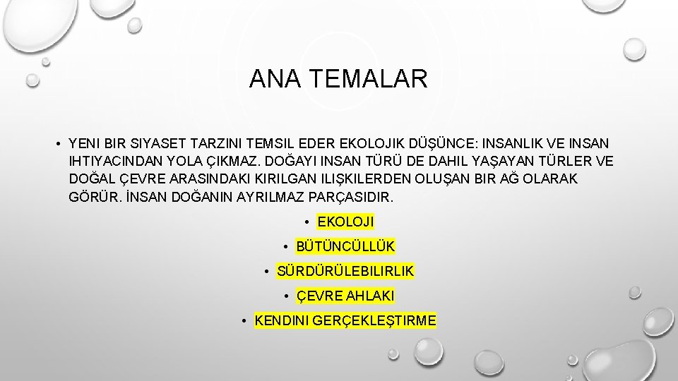 ANA TEMALAR • YENI BIR SIYASET TARZINI TEMSIL EDER EKOLOJIK DÜŞÜNCE: INSANLIK VE INSAN