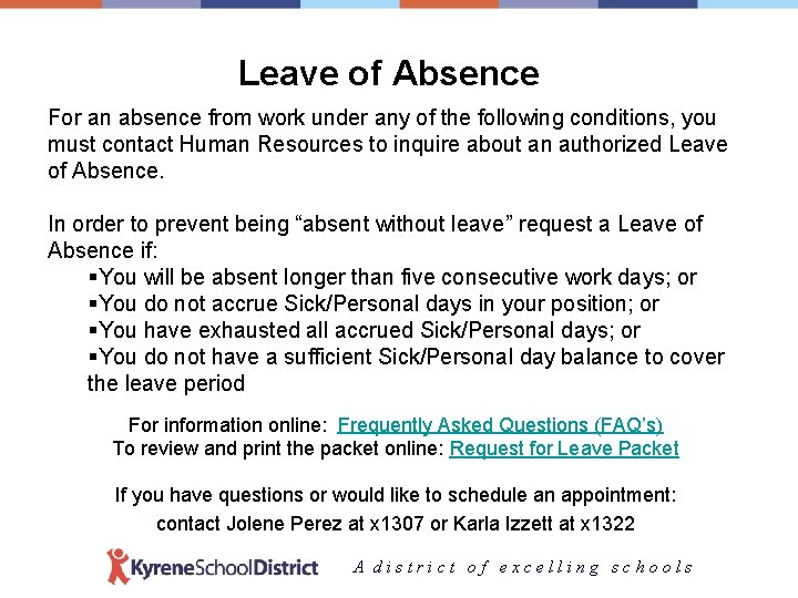 Leave of Absence For an absence from work under any of the following conditions,