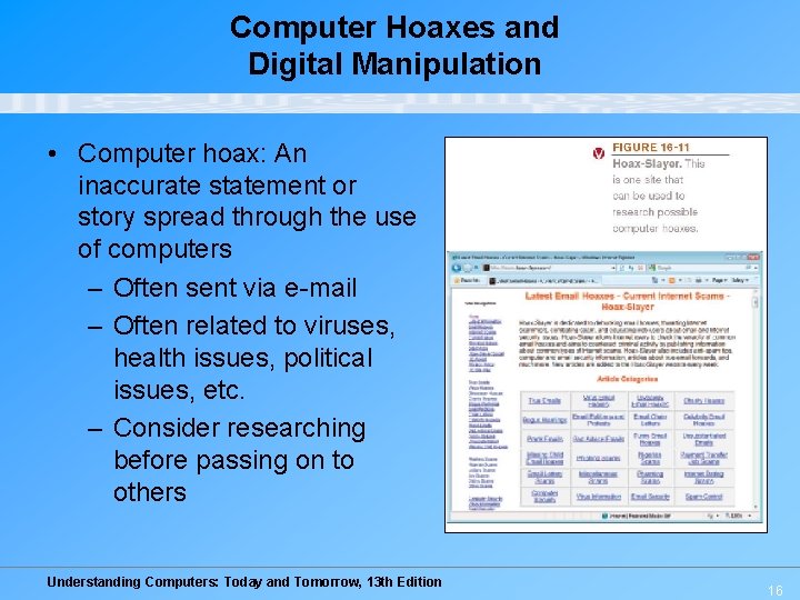 Computer Hoaxes and Digital Manipulation • Computer hoax: An inaccurate statement or story spread