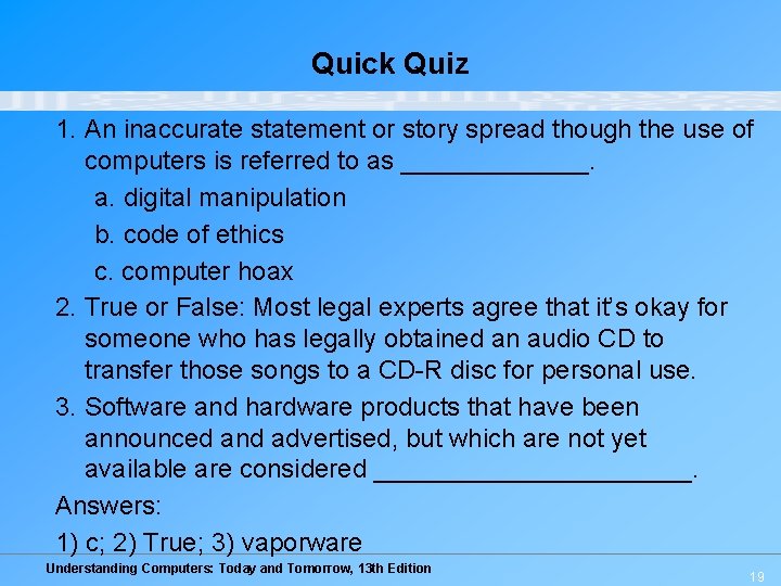 Quick Quiz 1. An inaccurate statement or story spread though the use of computers