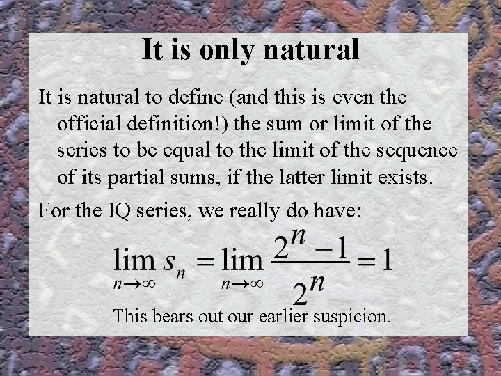 It is only natural It is natural to define (and this is even the