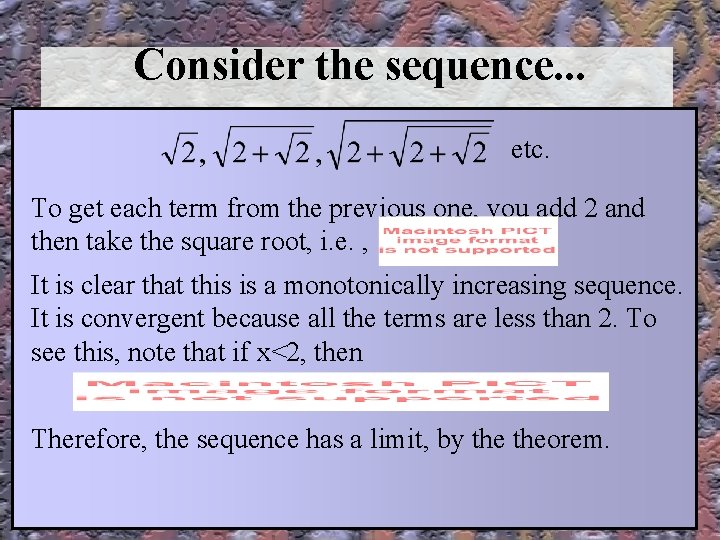 Consider the sequence. . . etc. To get each term from the previous one,