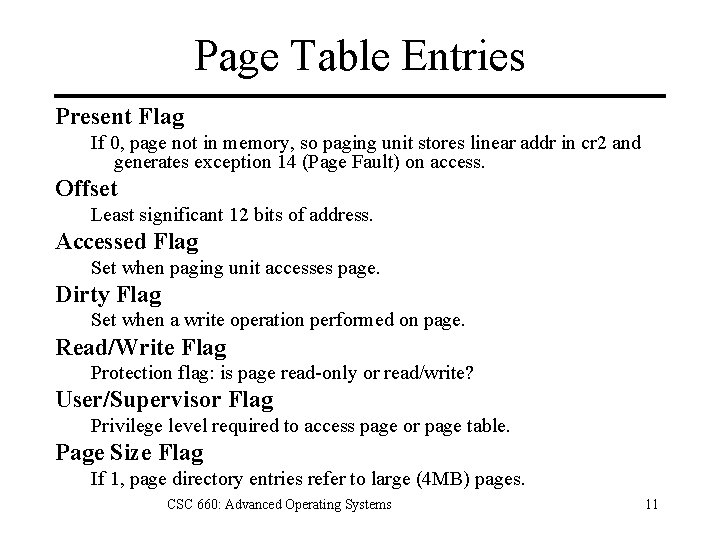 Page Table Entries Present Flag If 0, page not in memory, so paging unit
