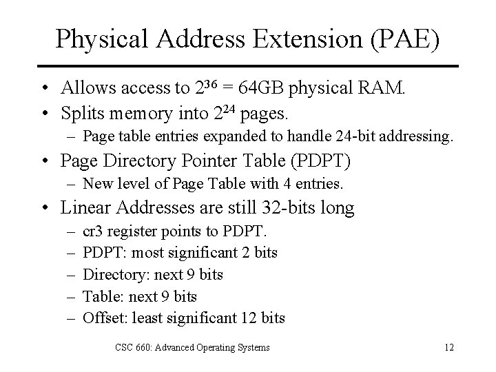 Physical Address Extension (PAE) • Allows access to 236 = 64 GB physical RAM.