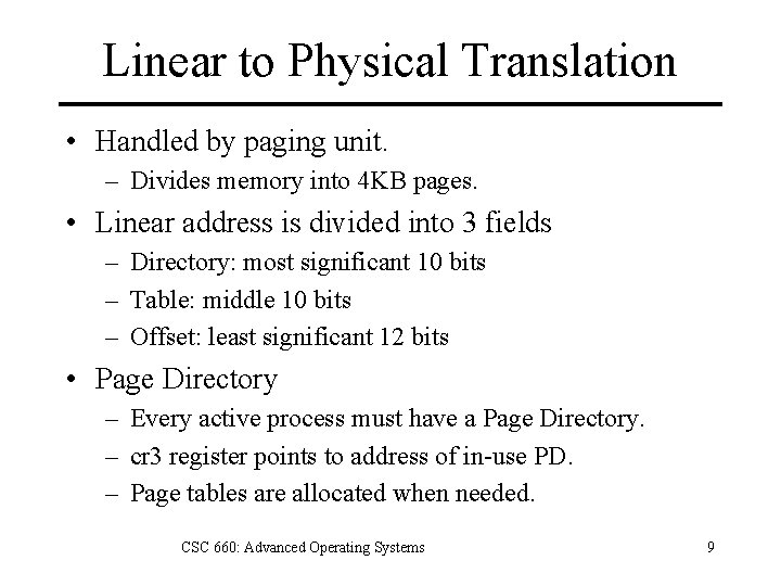 Linear to Physical Translation • Handled by paging unit. – Divides memory into 4