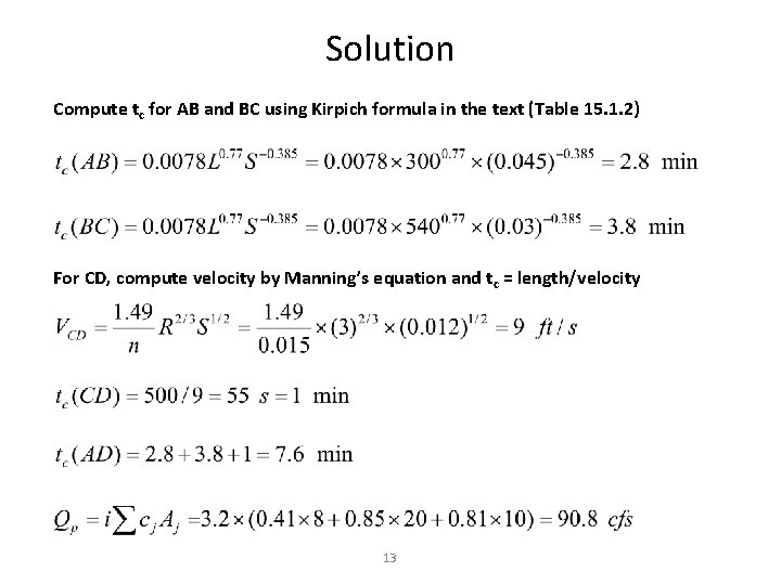 Solution Compute tc for AB and BC using Kirpich formula in the text (Table