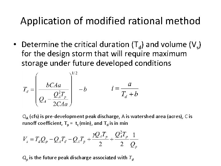 Application of modified rational method • Determine the critical duration (Td) and volume (Vs)