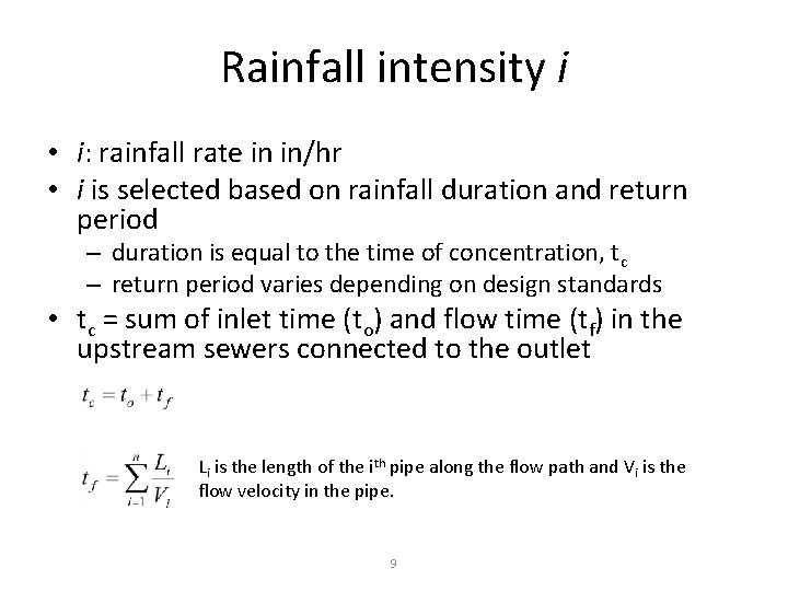 Rainfall intensity i • i: rainfall rate in in/hr • i is selected based