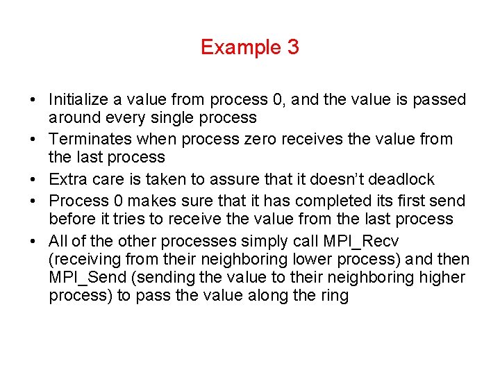 Example 3 • Initialize a value from process 0, and the value is passed