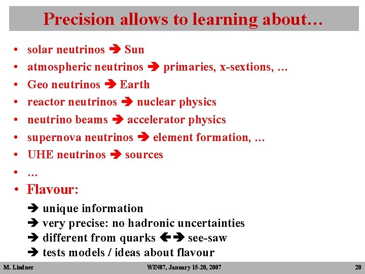 Precision allows to learning about… • • solar neutrinos Sun atmospheric neutrinos primaries, x-sextions, Precision allows to learning about… • • solar neutrinos Sun atmospheric neutrinos primaries, x-sextions,