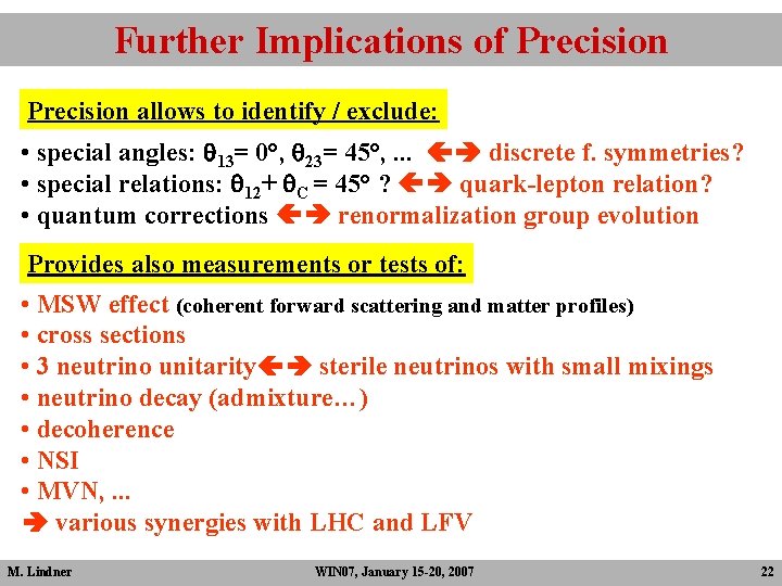 Further Implications of Precision allows to identify / exclude: • special angles: q 13= Further Implications of Precision allows to identify / exclude: • special angles: q 13=