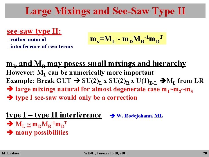 Large Mixings and See-Saw Type II see-saw type II: - rather natural - interference Large Mixings and See-Saw Type II see-saw type II: - rather natural - interference