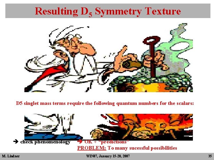 Resulting D 5 Symmetry Texture D 5 singlet mass terms require the following quantum Resulting D 5 Symmetry Texture D 5 singlet mass terms require the following quantum