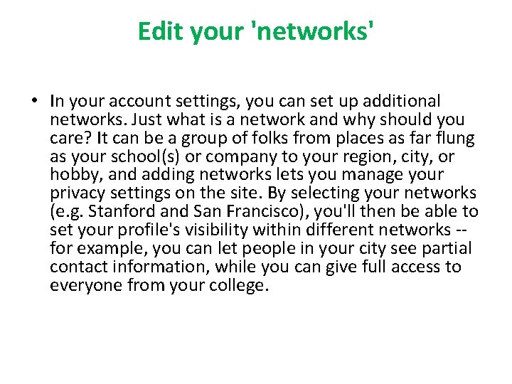 Edit your 'networks' • In your account settings, you can set up additional networks.