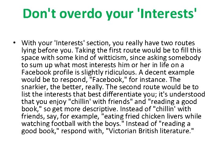 Don't overdo your 'Interests' • With your 'Interests' section, you really have two routes