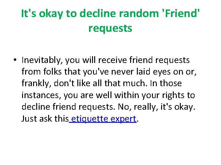 It's okay to decline random 'Friend' requests • Inevitably, you will receive friend requests