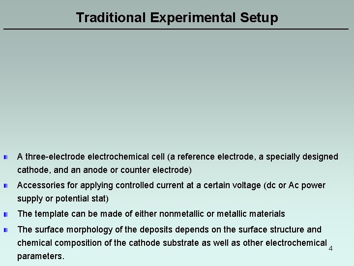 Traditional Experimental Setup ———————————————————— A three-electrode electrochemical cell (a reference electrode, a specially designed Traditional Experimental Setup ———————————————————— A three-electrode electrochemical cell (a reference electrode, a specially designed