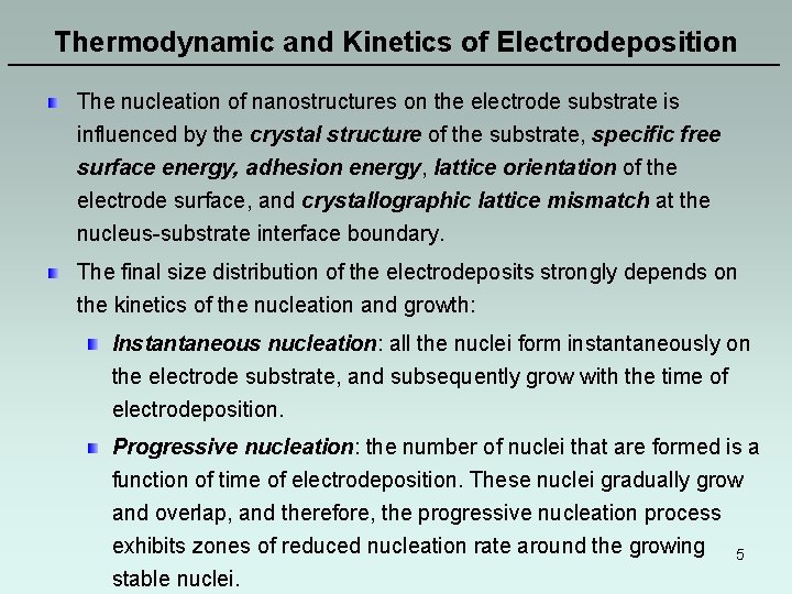 Thermodynamic and Kinetics of Electrodeposition ———————————————————— The nucleation of nanostructures on the electrode substrate Thermodynamic and Kinetics of Electrodeposition ———————————————————— The nucleation of nanostructures on the electrode substrate