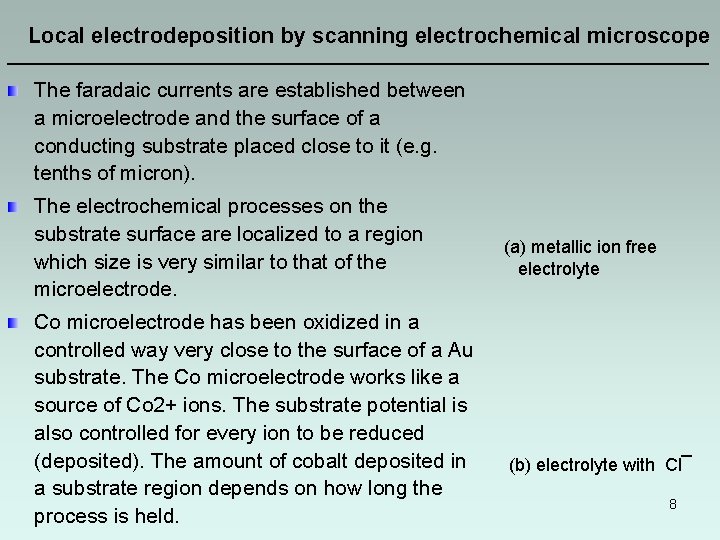 Local electrodeposition by scanning electrochemical microscope ———————————————————— The faradaic currents are established between a Local electrodeposition by scanning electrochemical microscope ———————————————————— The faradaic currents are established between a