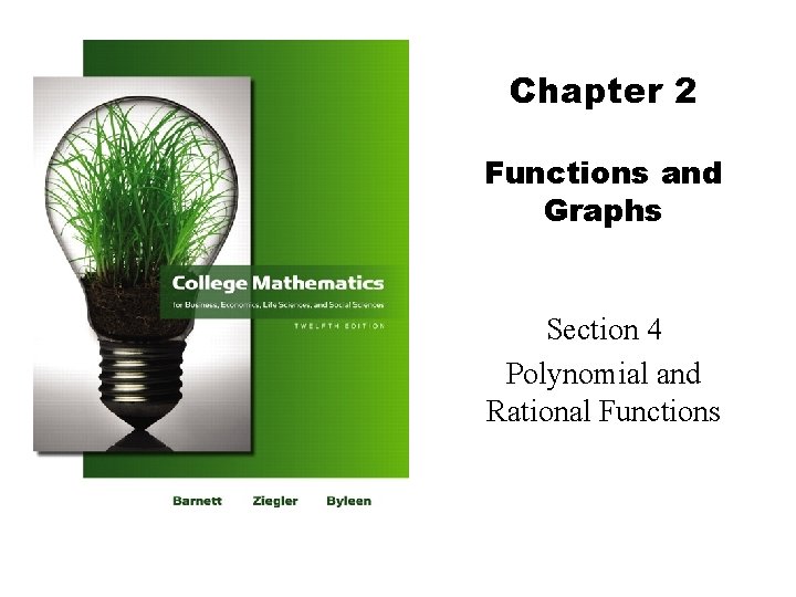 Chapter 2 Functions and Graphs Section 4 Polynomial and Rational Functions 