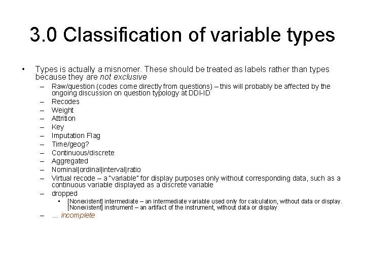 3. 0 Classification of variable types • Types is actually a misnomer. These should