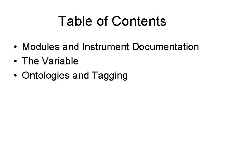 Table of Contents • Modules and Instrument Documentation • The Variable • Ontologies and