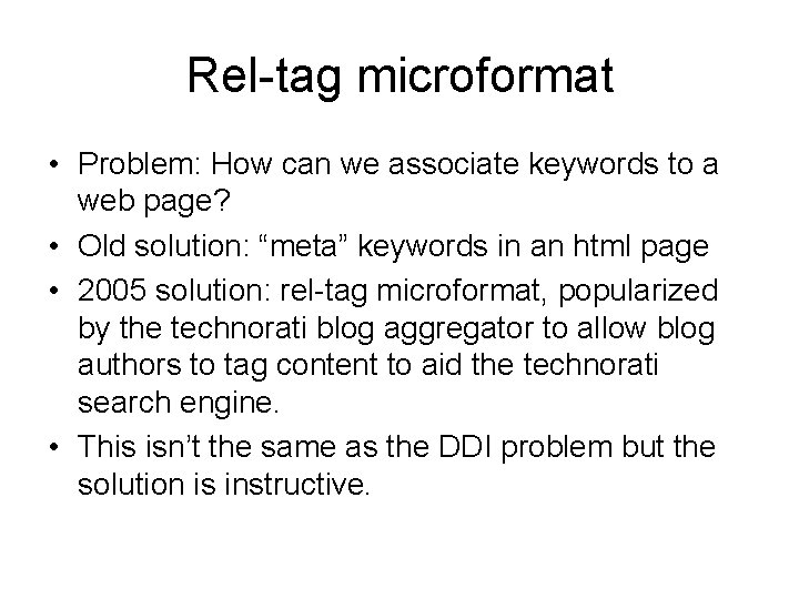 Rel-tag microformat • Problem: How can we associate keywords to a web page? •
