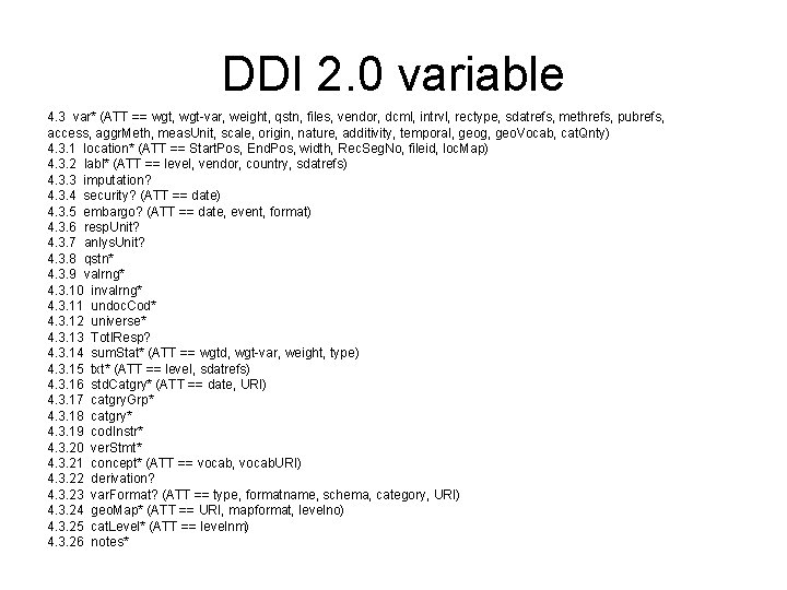 DDI 2. 0 variable 4. 3 var* (ATT == wgt, wgt-var, weight, qstn, files,