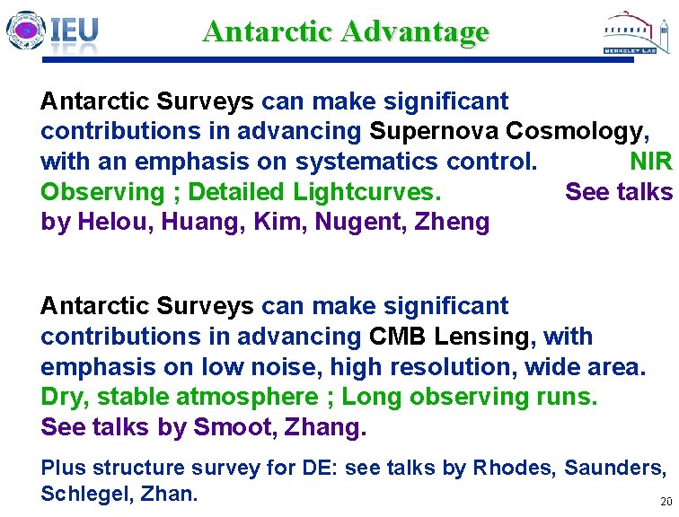 Antarctic Advantage Antarctic Surveys can make significant contributions in advancing Supernova Cosmology, with an