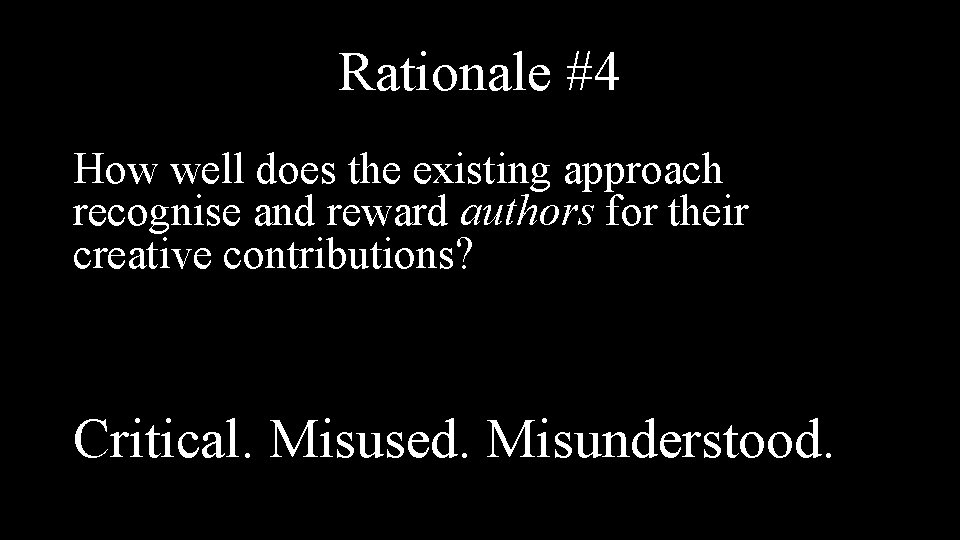 Rationale #4 How well does the existing approach recognise and reward authors for their