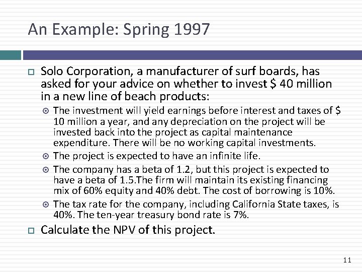 An Example: Spring 1997 Solo Corporation, a manufacturer of surf boards, has asked for