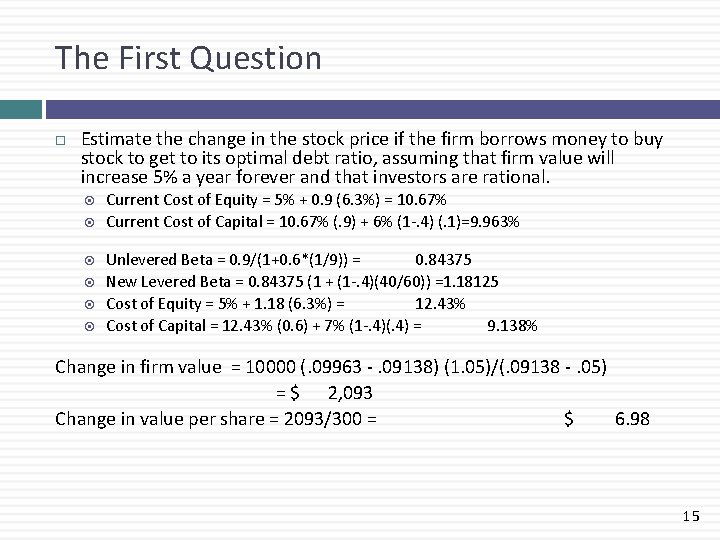 The First Question Estimate the change in the stock price if the firm borrows