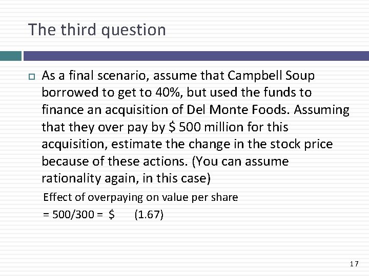 The third question As a final scenario, assume that Campbell Soup borrowed to get