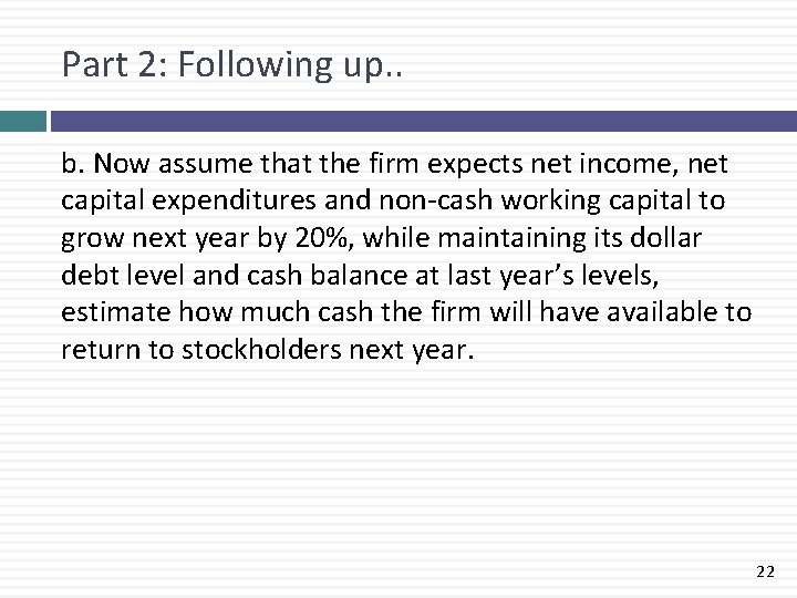 Part 2: Following up. . b. Now assume that the firm expects net income,