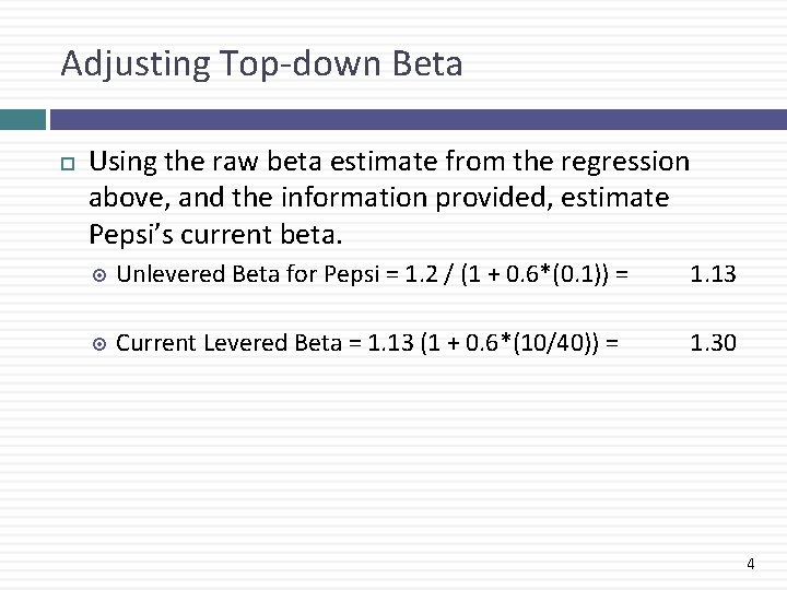 Adjusting Top-down Beta Using the raw beta estimate from the regression above, and the