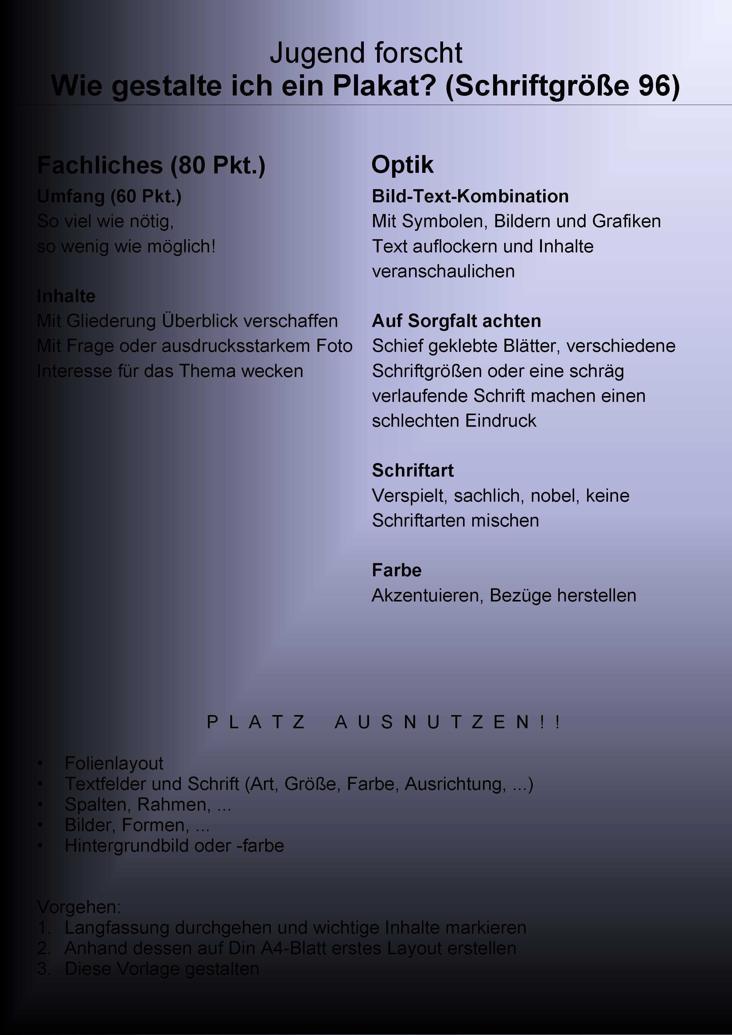 Jugend forscht Wie gestalte ich ein Plakat? (Schriftgröße 96) Fachliches (80 Pkt. ) Optik