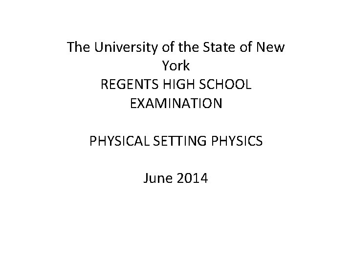 The University of the State of New York REGENTS HIGH SCHOOL EXAMINATION PHYSICAL SETTING