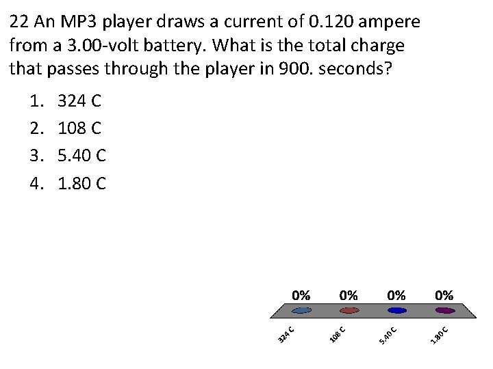 22 An MP 3 player draws a current of 0. 120 ampere from a