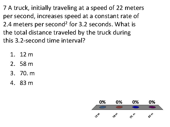 7 A truck, initially traveling at a speed of 22 meters per second, increases