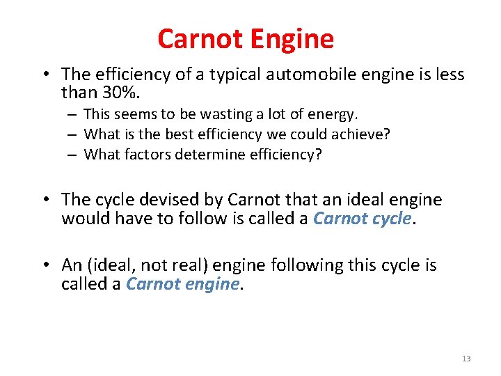 Carnot Engine • The efficiency of a typical automobile engine is less than 30%.