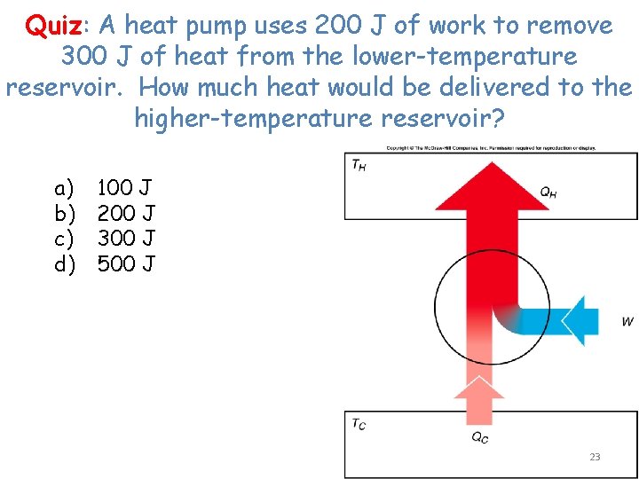 Quiz: A heat pump uses 200 J of work to remove 300 J of